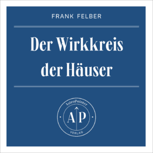 Der Wirkkreis der Häuser