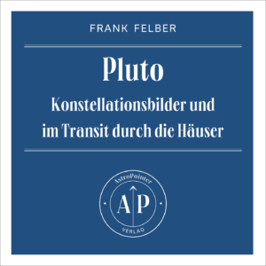 Pluto - Konstellationsbilder und im Transit durch die Häuser