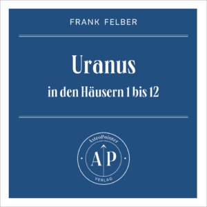 Uranus in den Häusern 1 bis 12